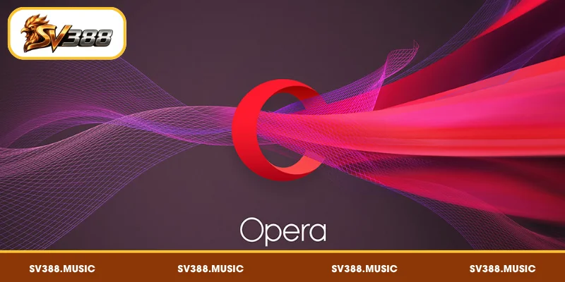 SV388 Bị Chặn – 5 Cách Truy Cập Nhanh Nhất Từ Đại Lý 5 Dùng trình duyệt Opera vào SV388 bị chặn dễ dàng